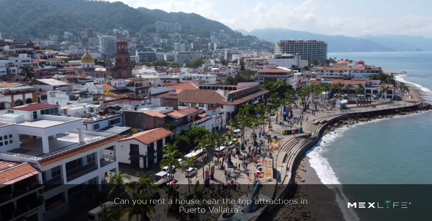 Puerto Vallarta Renting a House Near The Top Attractions