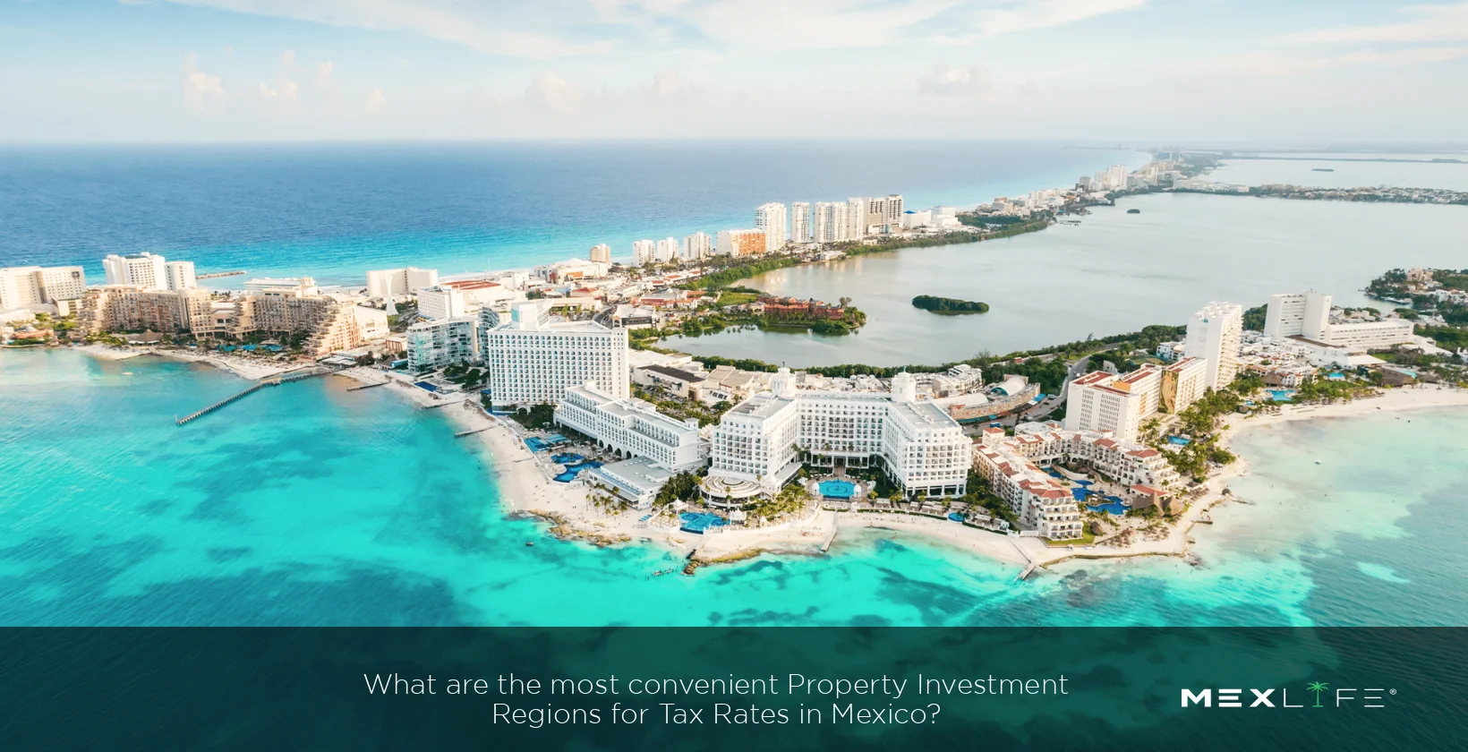 Mexico Best Regions For Property Investment Tax Rates